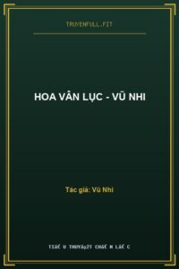 Hoa Vân Lục – Vũ Nhi
