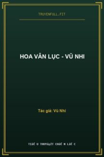 Hoa Vân Lục – Vũ Nhi