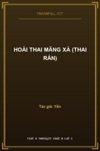 Hoài Thai Mãng Xà (Thai Rắn)