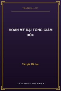Hoàn Mỹ Đại Tổng Giám Đốc