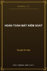 Hoàn Toàn Mất Kiểm Soát