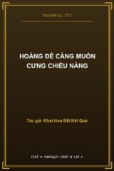 Hoàng Đế Càng Muốn Cưng Chiều Nàng