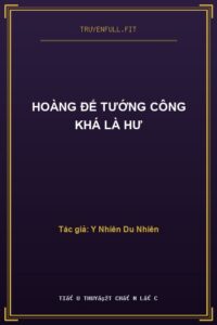 Hoàng Đế Tướng Công Khá Là Hư