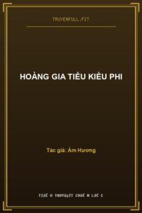 Hoàng Gia Tiểu Kiều Phi