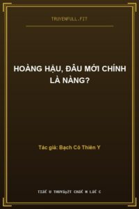 Hoàng Hậu, Đâu Mới Chính Là Nàng?