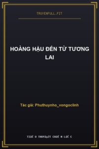 Hoàng Hậu Đến Từ Tương Lai