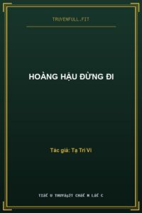 Hoàng Hậu Đừng Đi
