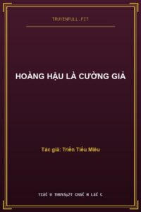 Hoàng Hậu Là Cường Giả