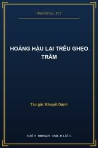 Hoàng Hậu Lại Trêu Ghẹo Trẫm