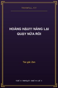 Hoàng Hậu!!! Nàng Lại Quậy Nữa Rồi