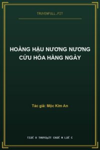 Hoàng Hậu Nương Nương Cứu Hỏa Hằng Ngày