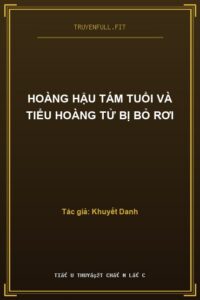 Hoàng Hậu Tám Tuổi Và Tiểu Hoàng Tử Bị Bỏ Rơi