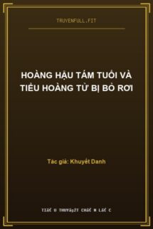 Hoàng Hậu Tám Tuổi Và Tiểu Hoàng Tử Bị Bỏ Rơi