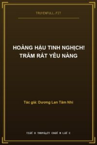 Hoàng Hậu Tinh Nghịch! Trẫm Rất Yêu Nàng