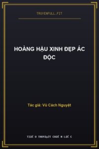 Hoàng Hậu Xinh Đẹp Ác Độc