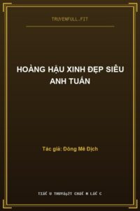 Hoàng Hậu Xinh Đẹp Siêu Anh Tuấn
