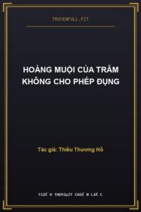 Hoàng Muội Của Trẫm Không Cho Phép Đụng