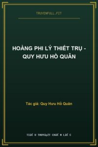 Hoàng Phi Lý Thiết Trụ – Quy Hưu Hồ Quân