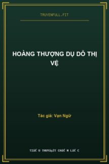 Hoàng Thượng Dụ Dỗ Thị Vệ