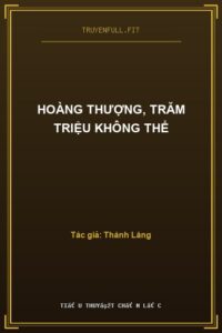 Hoàng Thượng, Trăm Triệu Không Thể