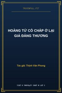 Hoàng Tử Cố Chấp Ở Lại Giả Đáng Thương