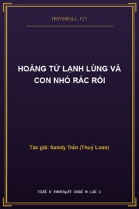 Hoàng Tử Lạnh Lùng Và Con Nhỏ Rắc Rối