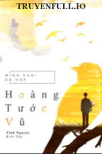 Hoàng Tước Vũ – Minh Khai Dạ Hợp
