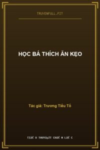Học Bá Thích Ăn Kẹo