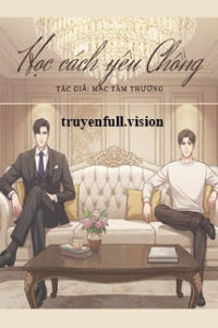 Học Cách Yêu Chồng – Mạc Tâm Thương