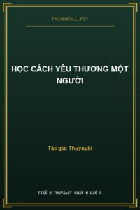 Học Cách Yêu Thương Một Người