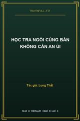 Học Tra Ngồi Cùng Bàn Không Cần An Ủi