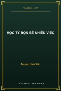 Học Tỷ Bộn Bề Nhiều Việc