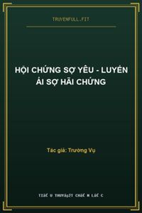 Hội Chứng Sợ Yêu – Luyến Ái Sợ Hãi Chứng