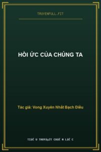 Hồi Ức Của Chúng Ta