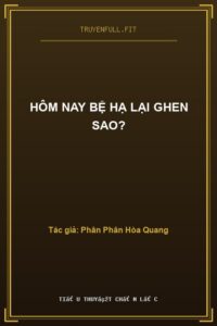 Hôm Nay Bệ Hạ Lại Ghen Sao?