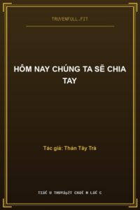 Hôm Nay Chúng Ta Sẽ Chia Tay