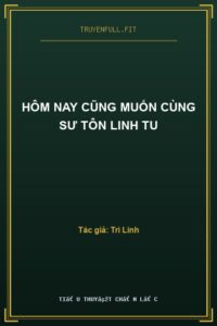 Hôm Nay Cũng Muốn Cùng Sư Tôn Linh Tu