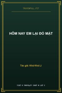 Hôm Nay Em Lại Đỏ Mặt