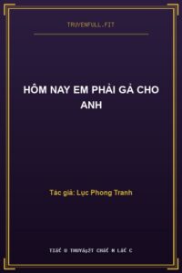 Hôm Nay Em Phải Gả Cho Anh