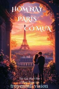 Hôm Nay Paris Có Mưa – Hạch Đào