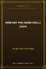 Hôm Nay Phu Nhân Hòa Li Chưa