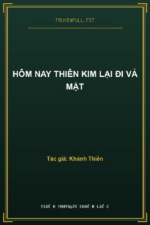 Hôm Nay Thiên Kim Lại Đi Vả Mặt