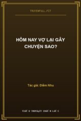 Hôm Nay Vợ Lại Gây Chuyện Sao?