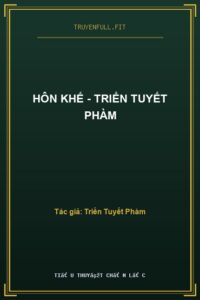 Hôn Khế – Triển Tuyết Phàm