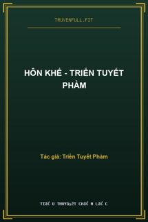 Hôn Khế – Triển Tuyết Phàm