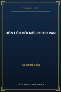 Hôn Lên Đôi Môi Peter Pan
