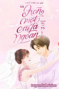 Hôn Một Cái Là Ngoan – Thử Chi