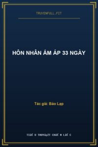 Hôn Nhân Ấm Áp 33 Ngày
