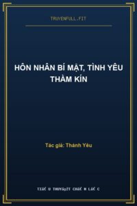 Hôn Nhân Bí Mật, Tình Yêu Thầm Kín
