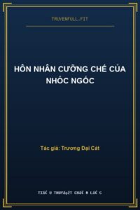 Hôn Nhân Cưỡng Chế Của Nhóc Ngốc